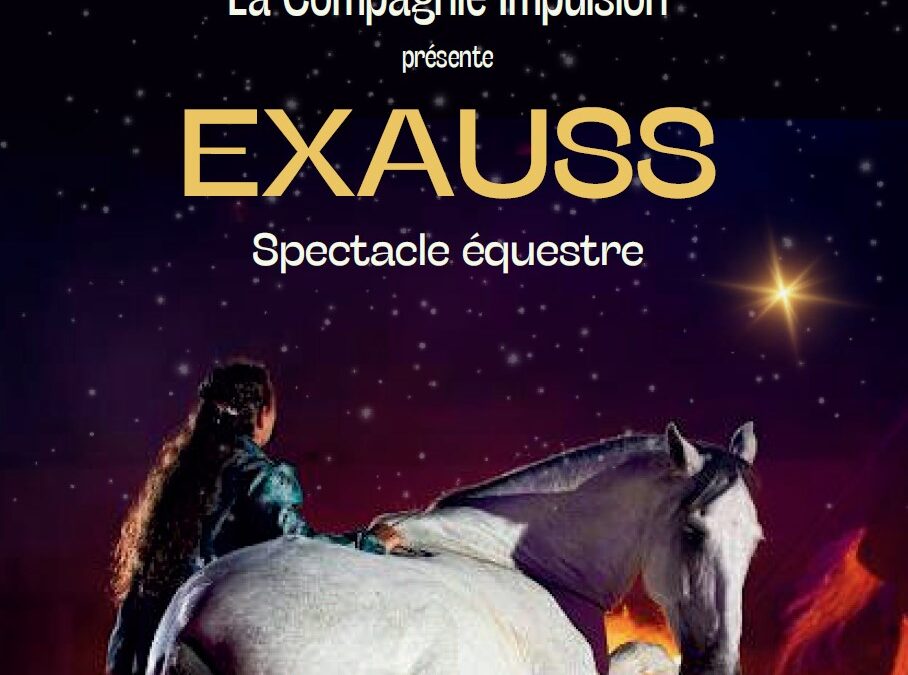 Spectacle équestre : EXAUSS par la Compagnie Impulsion